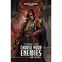 Black Library: Ciaphus Cain: Choose Your Enemies Hardback Novel