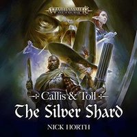 Black Library: Callis & Toll: The Silver Shard Hardback Novel