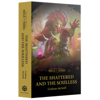 Siege Of Terra The Shattered And The Soulless (Paperback)