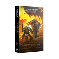 The Horus Heresy Saga Volume III Galaxy In Flames Paperback