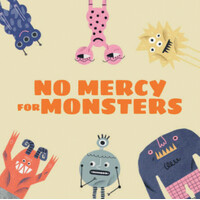 No Mercy For Monsters