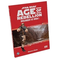 Star Wars Age of Rebellion RPG Onslaught at Arda
