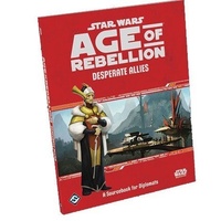 Star Wars Age of Rebellion RPG Desperate Allies