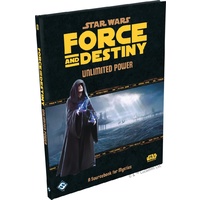 Star Wars Force and Destiny Unlimited Power A Sourcebook for Mystics