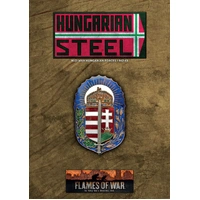Flames of War: Hungarian Steel - Hungarian Forces in Mid War
