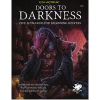Call of Cthulhu RPG: Doors to Darkness: Five Scenarios for Beginning Keepers (Hardcover)