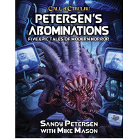 Call of Cthulhu RPG: Petersen's Abominations: Five Epic Tales of Modern Horror (Hardcover)