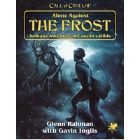 Call of Cthulhu RPG: Alone Against the Frost