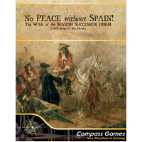 No Peace Without Spain! The War of the Spanish Succession 1702-1713